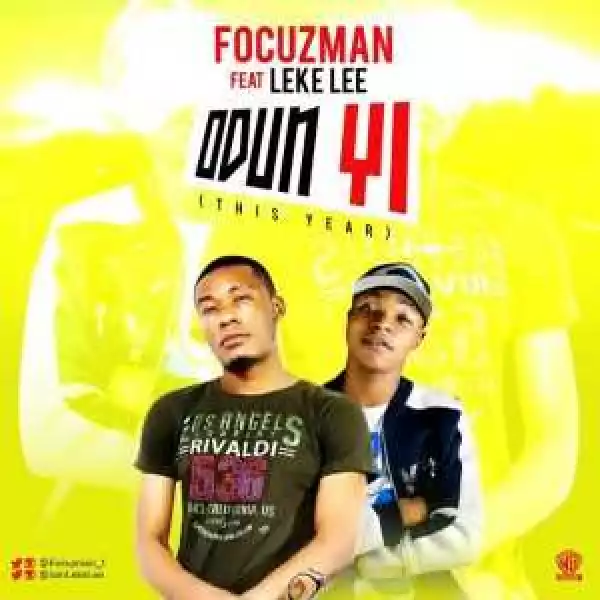 Focuzman - Odun Yi (ft. Leke Lee)